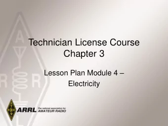 Technician License Course Chapter 3 Lesson Plan Module 4   Electricity  Fundamentals of