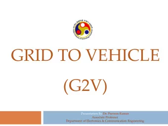 GRID TO VEHICLE (G2V)  Presentation By Dr. Praveen Kumar  Associate Professor  Department of