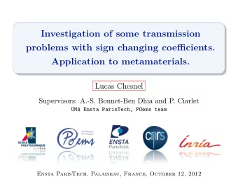 Investigation of some transmission  problems with sign changing coefficients.  Application to