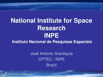 INPE  Instituto Nacional de Pesquisas Espaciais  Jos Antonio Aravquia  CPTEC / INPE  Brazil