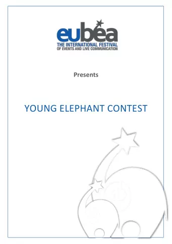 YOUNG ELEPHANT CONTEST  THE YOUNG ELEPHANT CONTEST  The 1st contest devoted to the Young Event