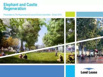 Elephant and Castle  Regeneration  Presentation to The Regeneration &amp; Leisure Scrutiny