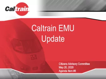Update  Citizens Advisory Committee  May 20, 2020  Agenda Item #8  Caltrain is procuring 19, 7-Car