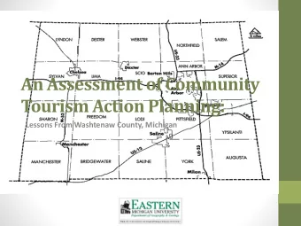 An Assessment of Community  Tourism Action Planning:  Lessons From Washtenaw County, Michigan  As