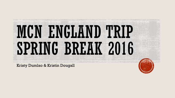 mcn england trip spring break 2016