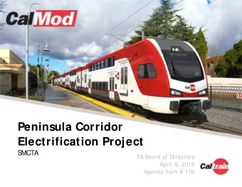 Peninsula Corridor  Electrification Project  S  MCTA  TA Board of Directors  April 5, 2018  Agenda