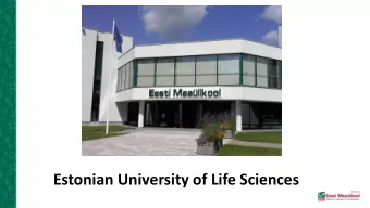 Estonian University of Life Sciences Eesti Maalikool (EM)  Estonian University of Life Sciences