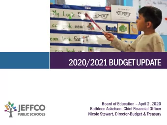 2020/2021 BUDGET UPDATE Board of Education  April 2, 2020  Kathleen Askelson, Chief Financial