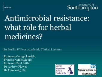 what role for herbal  medicines?  Dr Merlin Willcox, Academic Clinical Lecturer  Professor George