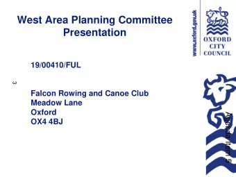 West Area Planning Committee  Presentation  19/00410/FUL  3  Falcon Rowing and Canoe Club  Meadow