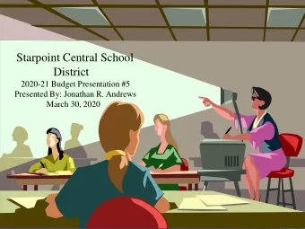 Starpoint Central School  District  2020-21 Budget Presentation #5  Presented By: Jonathan R.