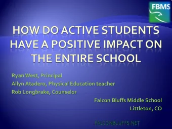 Ryan West, Principal  Allyn Atadero, Physical Education teacher  Rob Longbrake, Counselor  Falcon