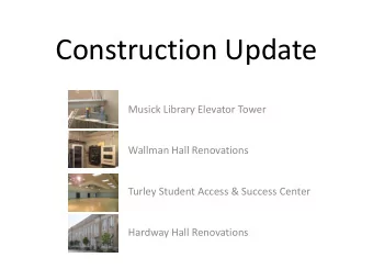 Construction Update  Musick Library Elevator Tower  Wallman Hall Renovations  Turley Student Access