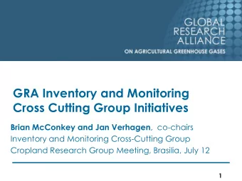 GRA Inventory and Monitoring  Cross Cutting Group Initiatives Brian McConkey and Jan Verhagen ,
