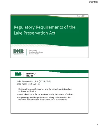 Regulatory Requirements of the  Lake Preservation Act  Alysson Oliger  Compliance Coordinator