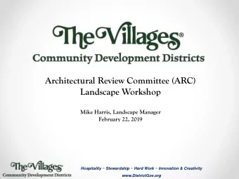Architectural Review Committee (ARC)  Landscape Workshop  Mike Harris, Landscape Manager  February
