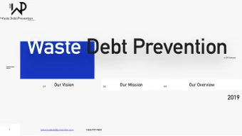 Waste Debt Prevention  a CDS Company  Our Vision  Our Mission  Our Overview  01  02  03  2019