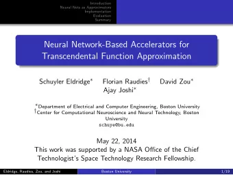 Neural Network-Based Accelerators for  Transcendental Function Approximation Schuyler Eldridge