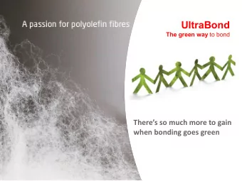 UltraBond The green way to bond Theres so much more to gain  when bonding goes green  B.I.G. at