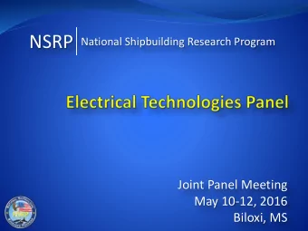 NSRP  National Shipbuilding Research Program  Joint Panel Meeting  May 10-12, 2016  Biloxi, MS