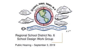 Regional School District No. 6  School Design Work Group Public Hearing  September 3, 2019  In