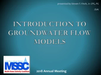 2018 Annual Meeting  OUTLINE  Ten Commandments for Hydrogeologists  Groundwater Flow Modeling