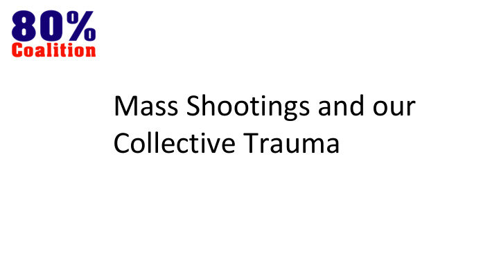 mass shootings and our collective trauma evolution of the