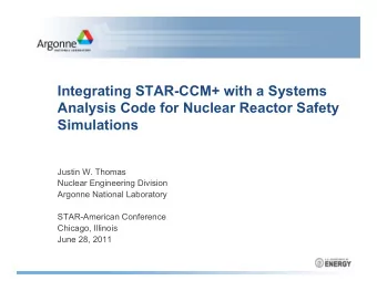 Integrating STAR-CCM+ with a Systems  Analysis Code for Nuclear Reactor Safety  Simulations  Justin