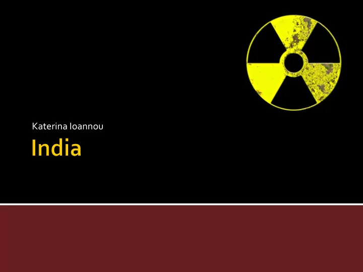 katerina ioannou has an increasingly larger nuclear power