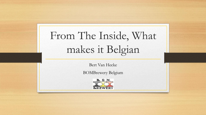 from the inside what makes it belgian