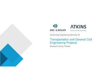 Transportation and General Civil  Engineering Projects  Broward County, Florida  2  Why Atkins  3
