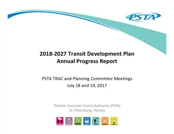 2018  2027 Transit Development Plan Annual Progress Report PSTA TRAC and Planning Committee