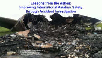Lessons from the Ashes:  Improving International Aviation Safety  through Accident Investigation 14