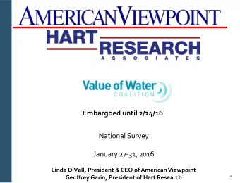 Embargoed until 2/24/16  National Survey  January 27-31, 2016  Linda DiVall, President &amp; CEO of