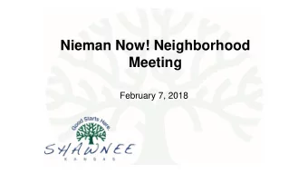 Meeting  February 7, 2018  What is Nieman Now!?  Nieman Now! encompasses four Stormwater