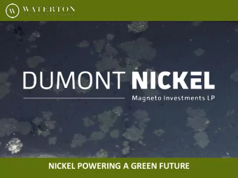 NICKEL POWERING A GREEN FUTURE  Disclaimer  Cautionary Statements Concerning Forward-Looking
