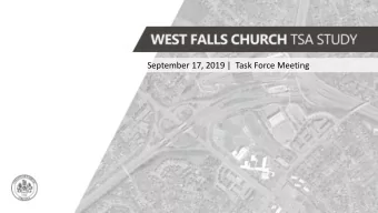 September 17, 2019 |  Task Force Meeting  West Falls Church Transit Station Area (TSA) Timeline