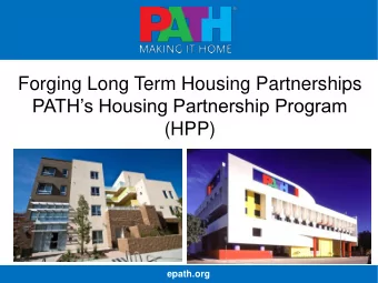 Forging Long Term Housing Partnerships PATHs Housing Partnership Program  (HPP)  epath.org