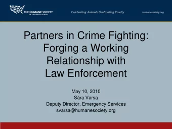 Partners in Crime Fighting:  Forging a Working  Relationship with  Law Enforcement  May 10, 2010