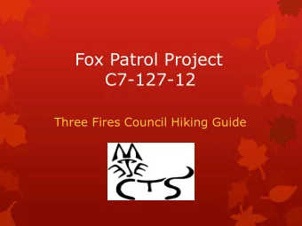 Fox Patrol Project  C7-127-12  Three Fires Council Hiking Guide  Introduction  The Committee