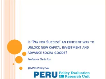 I S P AY FOR S UCCESS  AN EFFICIENT WAY TO UNLOCK NEW CAPITAL INVESTMENT AND ADVANCE SOCIAL