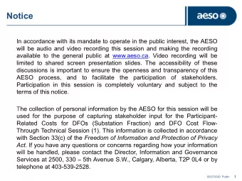 Notice  In accordance with its mandate to operate in the public interest, the AESO  will be audio