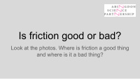 is friction good or bad