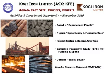 K OGI I RON L IMITED (ASX: KFE) A GBAJA C AST S TEEL P ROJECT , N IGERIA  Activities &amp;