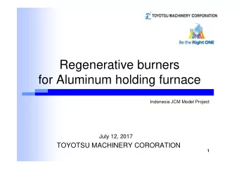 Regenerative burners  for Aluminum holding furnace  Indonesia JCM Model Project  July 12, 2017