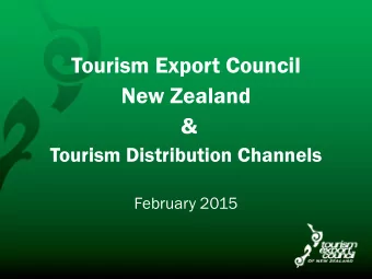 Tourism Export Council  New Zealand  &amp;  Tourism Distribution Channels  February 2015  Tourism