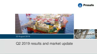 Q2 2019 results and market update  Disclaimer  All statements in this presentation other than