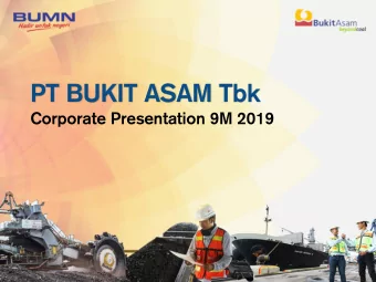 PT BUKIT ASAM Tbk  Corporate Presentation 9M 2019  Outline  1. Introduction  2. 9M 2019 Update  3.