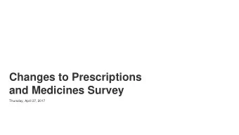 Changes to Prescriptions  and Medicines Survey  Thursday, April 27, 2017  Powered by  332  Total