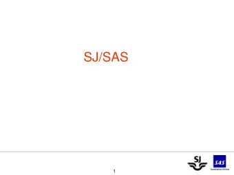 SJ/SAS  1 Why?  1  Our customers want to travel from-to, often with both train and  air. It is our